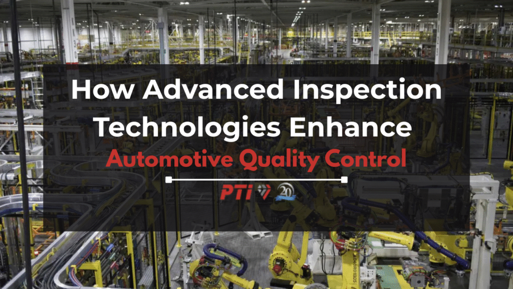 How Advanced Inspection Technologies Enhance Automotive Quality Control